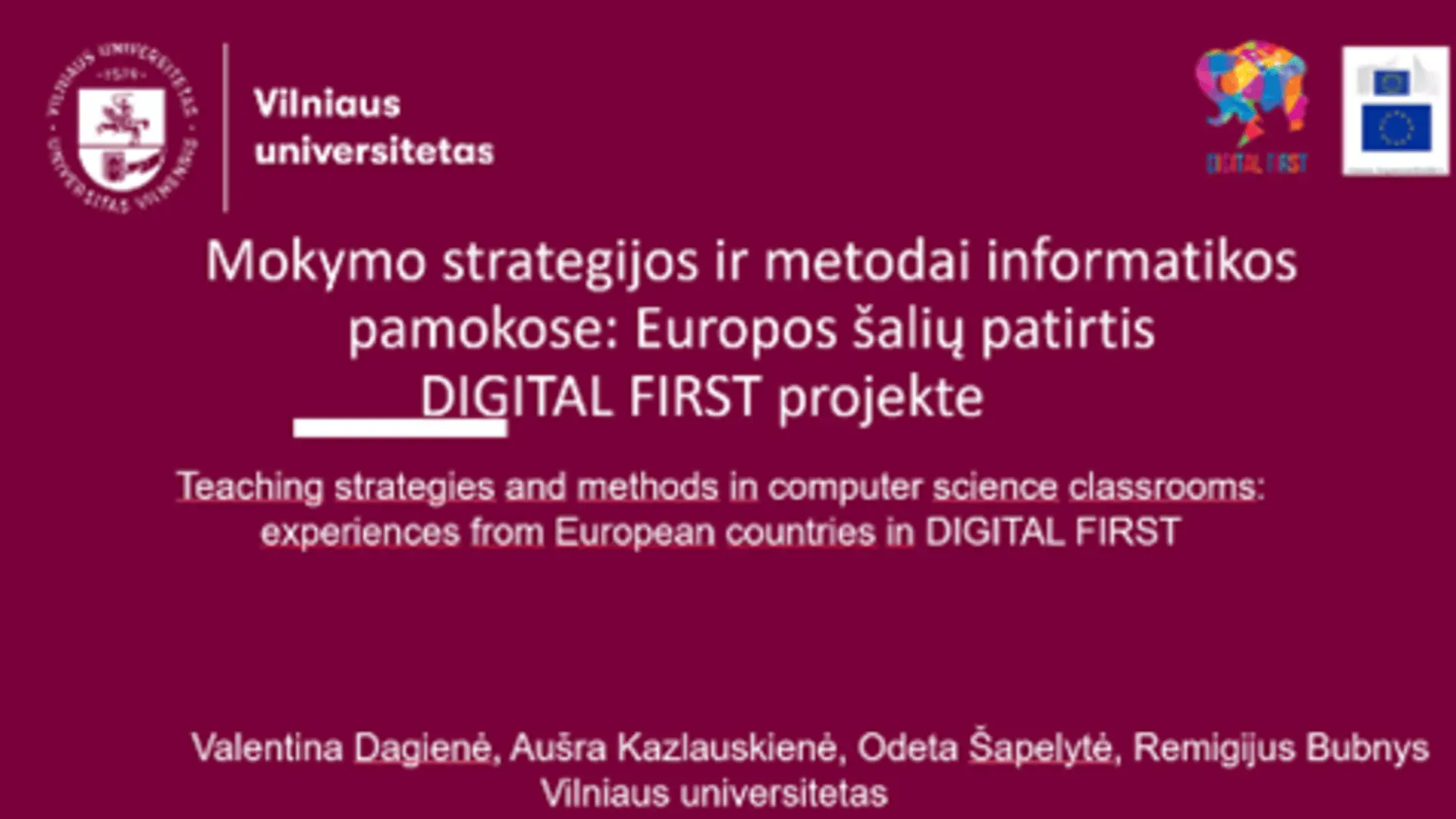Teaching Strategies and Methods in Informatics Classrooms: DIGITAL FIRST Presentation at the BEBRAS 20-th Anniversary Symposium in Vilnius